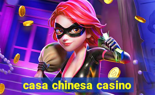 casa chinesa casino